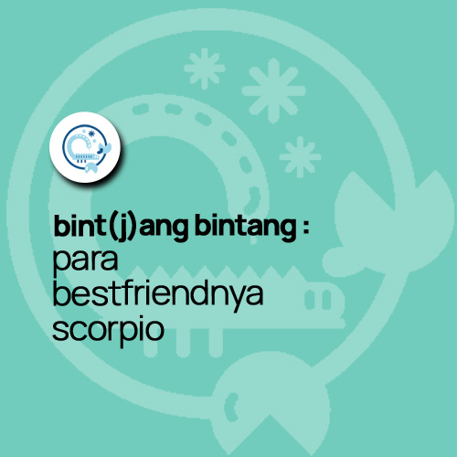 Bint(j)ang Bintang Yang Jadi Bestfriendnya Scorpio.