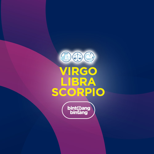 Ramalan Zodiak Hari Ini : Bint(j)ang Bintang Virgo, Libra dan Scorpio.