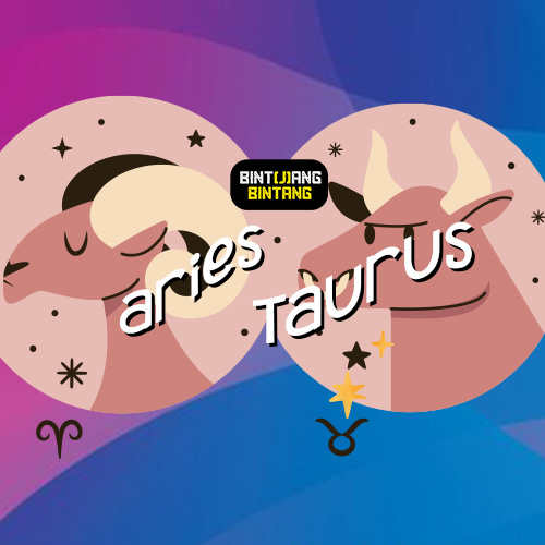 Ramalan Zodiak Hari Ini : Aries & Taurus.